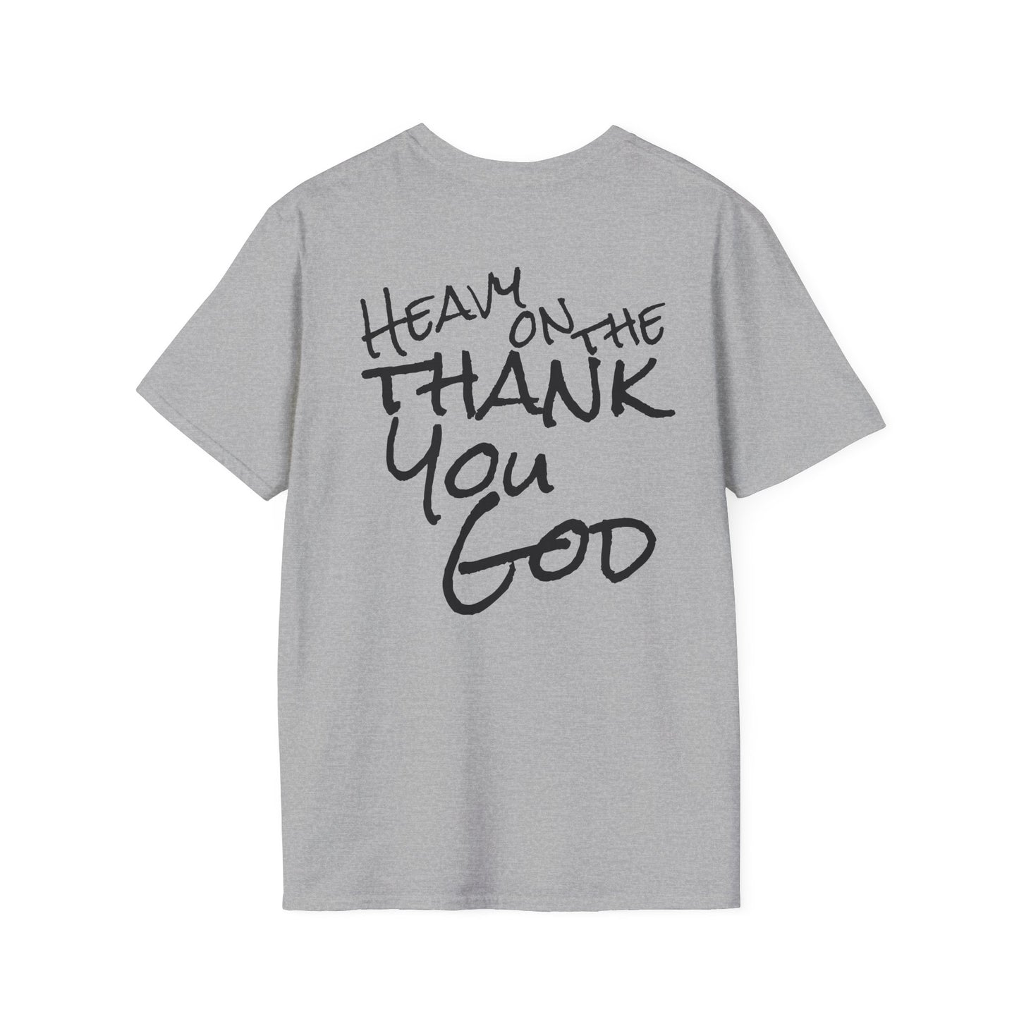 Thank You God T-Shirt — 'Heavy on the Thank You God' Faith Script Tee